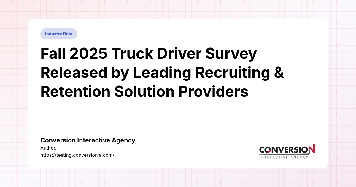 Fall 2025 Truck Driver Survey… | Conversion Interactive Agency