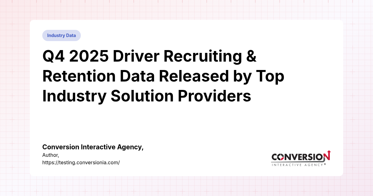 Q4 2025 Driver Recruiting & Retention… | Conversion Interactive Agency